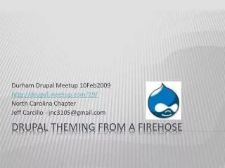 Drupal Theming from a firehose