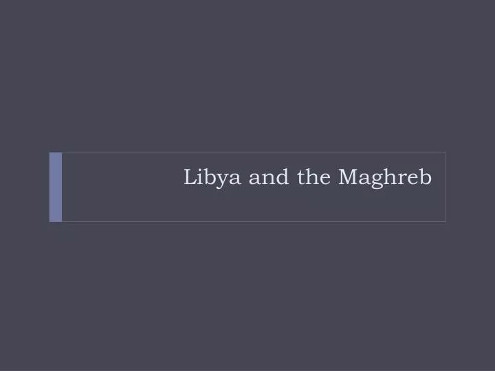libya and the maghreb