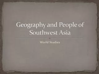 Geography and People of Southwest Asia