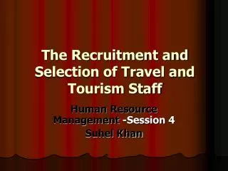 The Recruitment and Selection of Travel and Tourism Staff