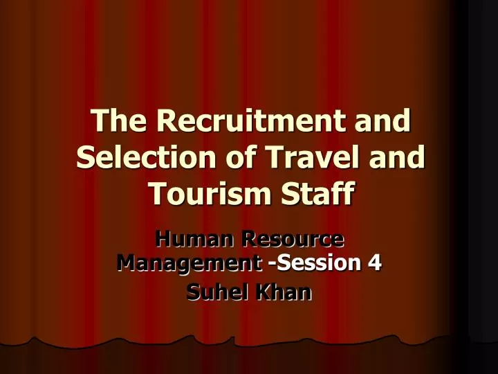 the recruitment and selection of travel and tourism staff