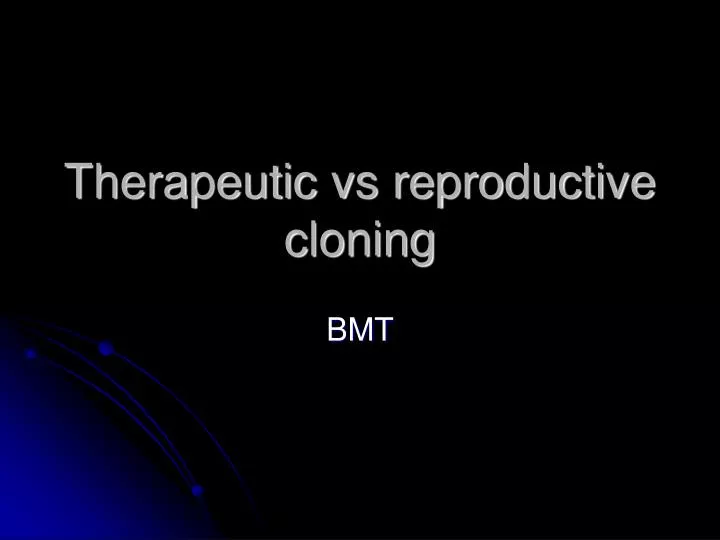 therapeutic vs reproductive cloning
