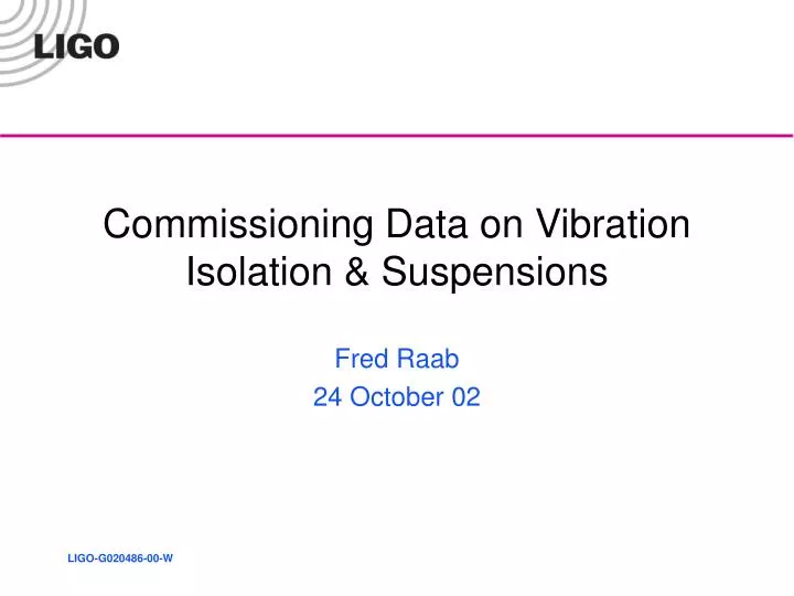 commissioning data on vibration isolation suspensions