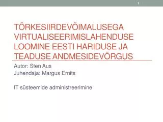 t rkesiirdev imalusega virtualiseerimislahenduse loomine eesti hariduse ja teaduse andmesidev rgus