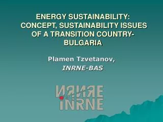 ENERGY SUSTAINABILITY: CONCEPT, SUSTAINABILITY ISSUES OF A TRANSITION COUNTRY-BULGARIA