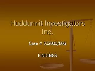 Huddunnit Investigators Inc.