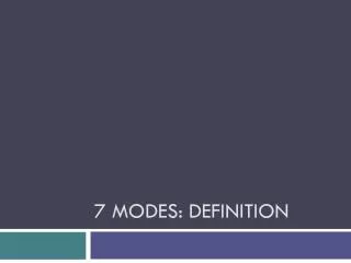 7 Modes: Definition