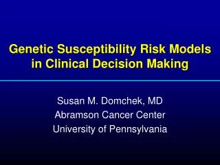 Genetic Susceptibility Risk Models in Clinical Decision Making