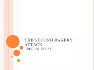 THE SECOND BAKERY ATTACK CRITICAL ESSAY