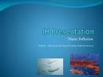 IH Presentation - slide 1
