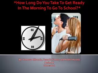 how long do you take to get ready in the morning to go to school