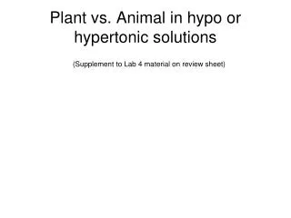 Plant vs. Animal in hypo or hypertonic solutions