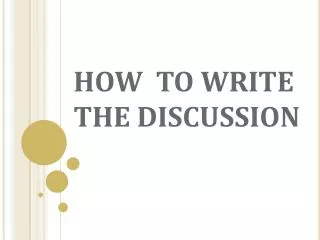 HOW TO WRITE THE DISCUSSION