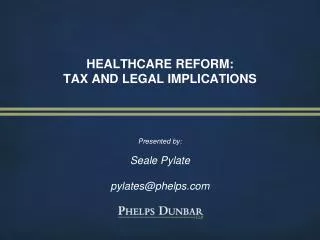 HEALTHCARE REFORM: TAX AND LEGAL IMPLICATIONS