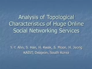 Analysis of Topological Characteristics of Huge Online Social Networking Services