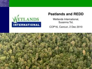 Peatlands and REDD Wetlands International, Susanna Tol, COP16, Cancun, 2 Dec 2010