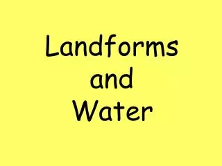 Landforms and Water