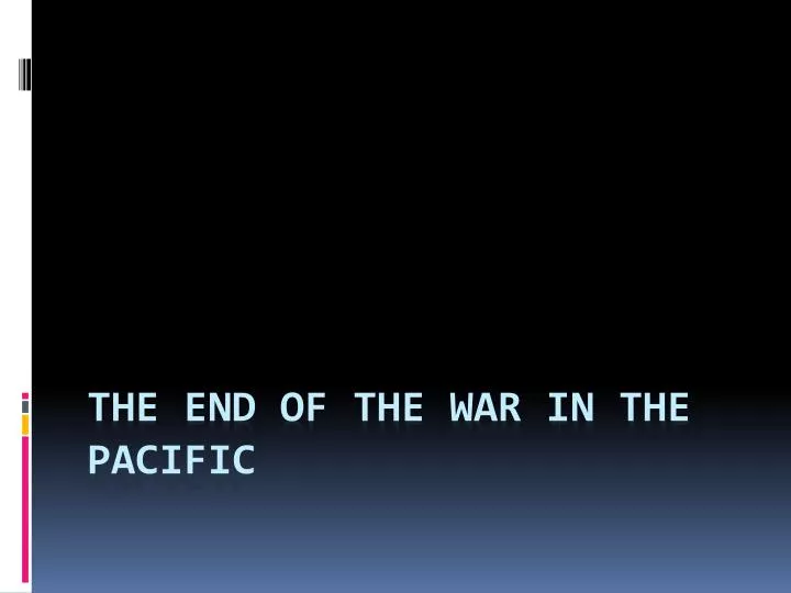 the end of the war in the pacific