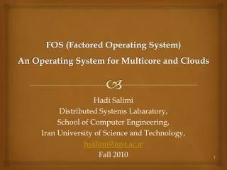 FOS (Factored Operating System) An Operating System for Multicore and Clouds
