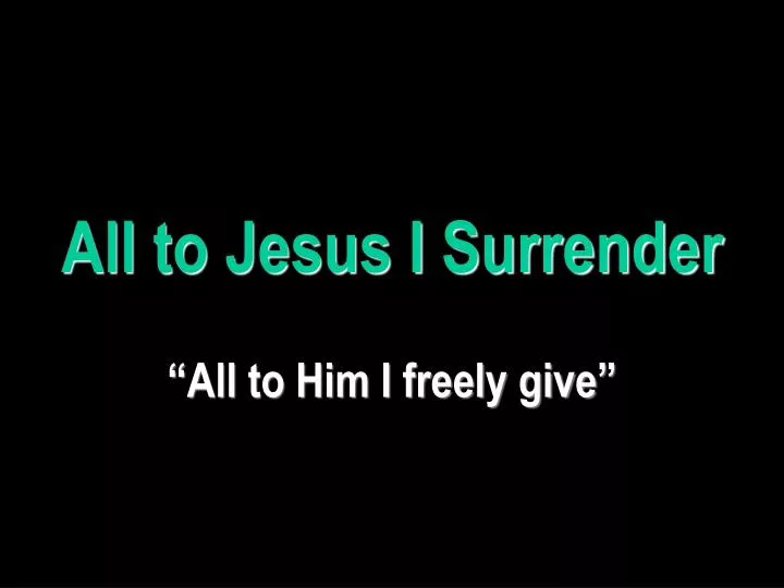 all to jesus i surrender