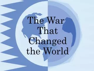 The War That Changed the World