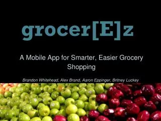 A Mobile App for S m arter, Easier Grocery Shopping