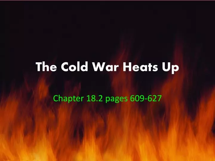 the cold war heats up