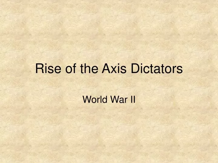 rise of the axis dictators