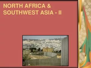NORTH AFRICA &amp; SOUTHWEST ASIA - II