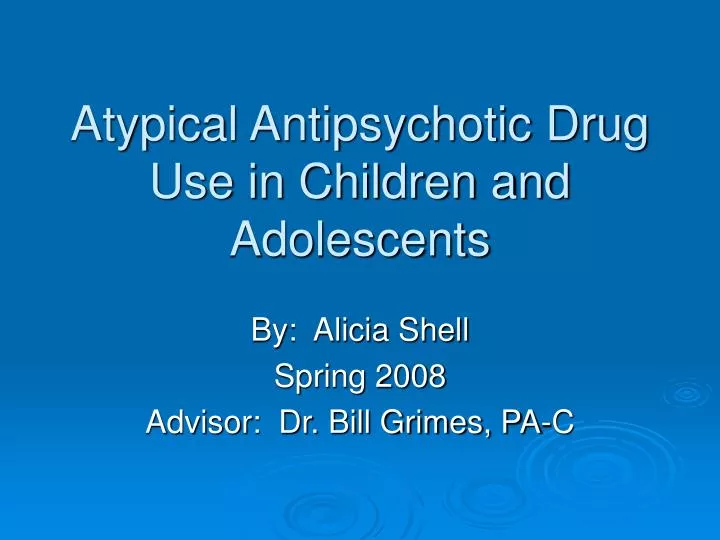 atypical antipsychotic drug use in children and adolescents