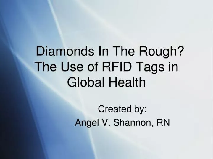diamonds in the rough the use of rfid tags in global health