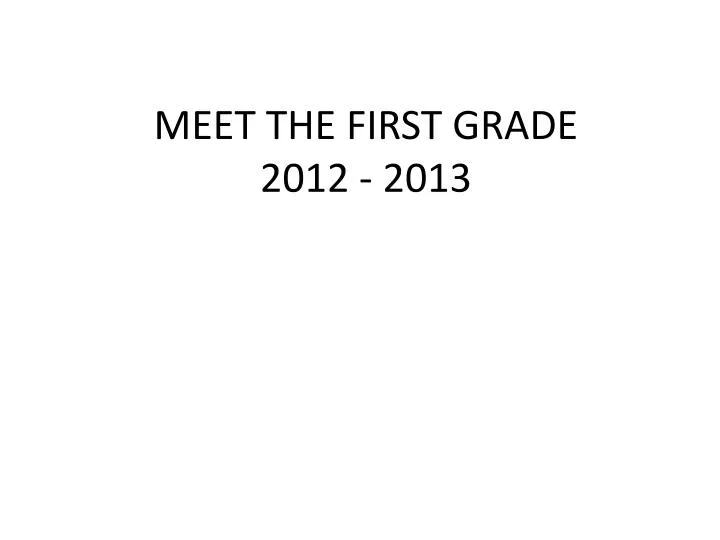 meet the first grade 2012 2013