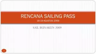 RENCANA SAILING PASS 18- 19 AGUSTUS 2009