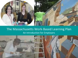 The Massachusetts Work-Based Learning Plan An Introduction for Employers