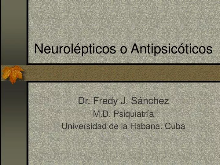 neurol pticos o antipsic ticos
