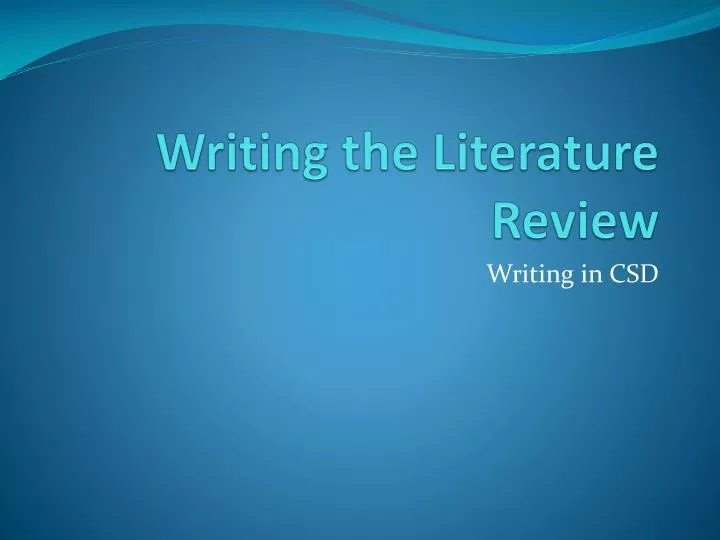 PPT - Writing the Literature Review PowerPoint Presentation, free ...