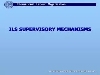 ILS SUPERVISORY MECHANISMS