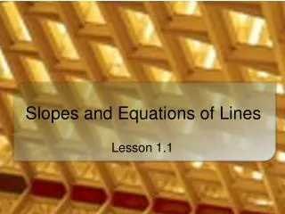 Slopes and Equations of Lines