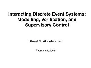 Interacting Discrete Event Systems: Modelling, Verification, and Supervisory Control