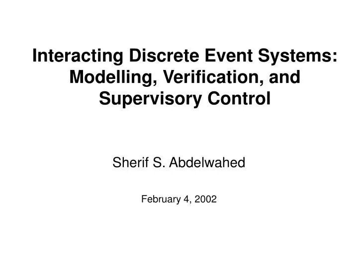 interacting discrete event systems modelling verification and supervisory control