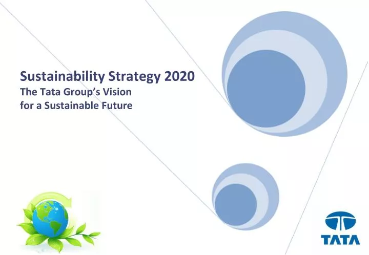 sustainability strategy 2020 the tata group s vision for a sustainable future