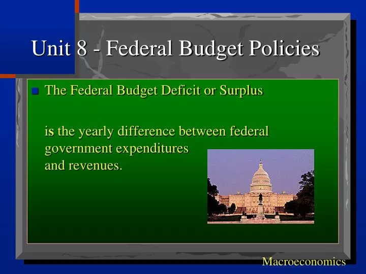 unit 8 federal budget policies