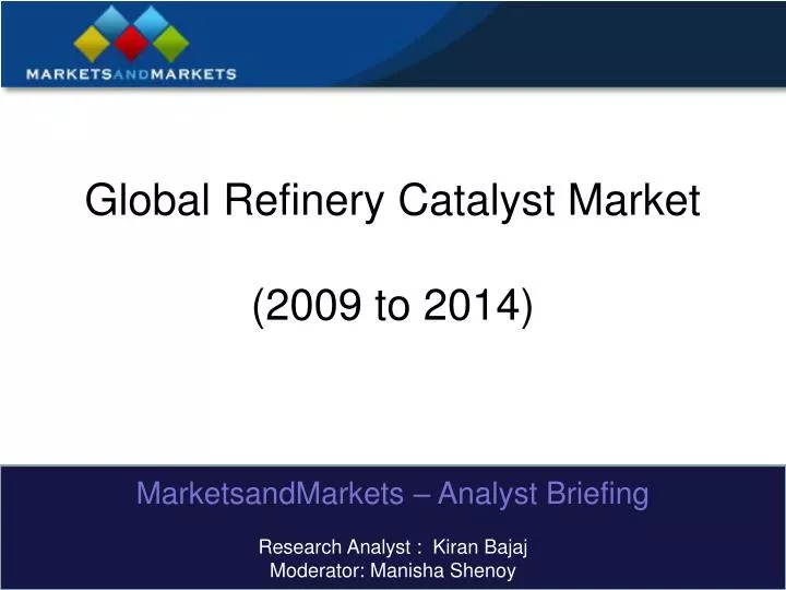 global refinery catalyst market 2009 to 2014