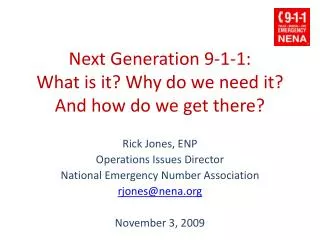 Next Generation 9-1-1: What is it? Why do we need it? And how do we get there?