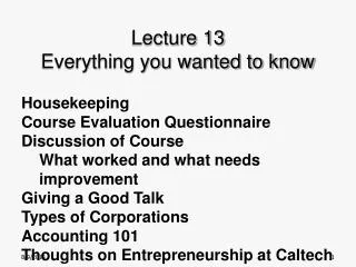 Lecture 13 Everything you wanted to know
