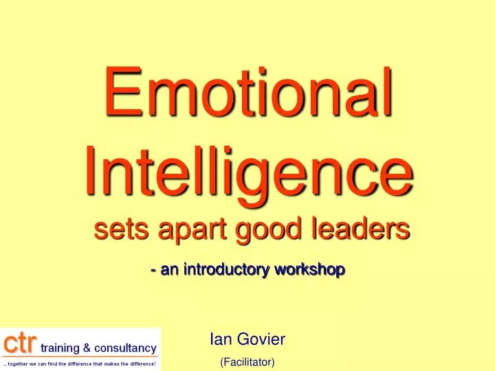emotional intelligence sets apart good leaders an introductory workshop