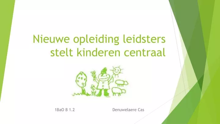 nieuwe opleiding leidsters stelt kinderen centraal