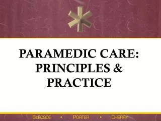 PARAMEDIC CARE: PRINCIPLES &amp; PRACTICE