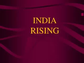 INDIA RISING