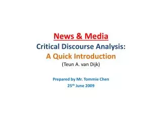 News &amp; Media Critical Discourse Analysis: A Quick Introduction (Teun A. van Dijk)